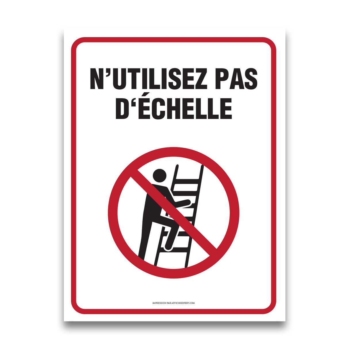 N'utilisez pas d'échelle