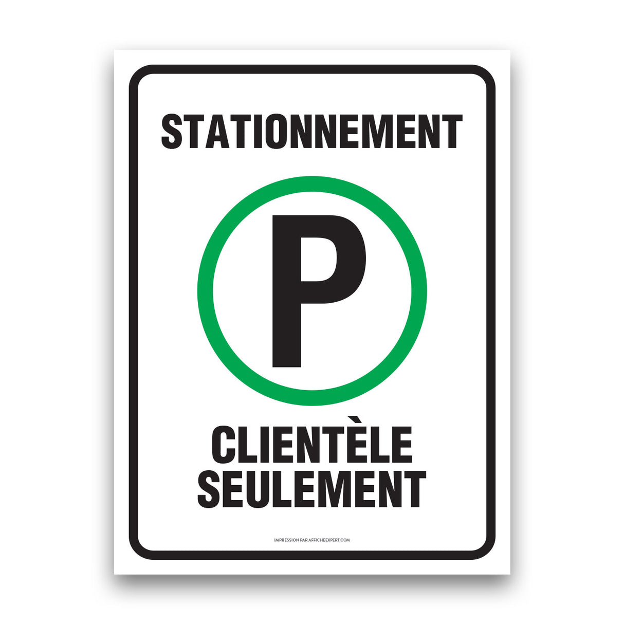 Stationnement réservé - Clientèle seulement