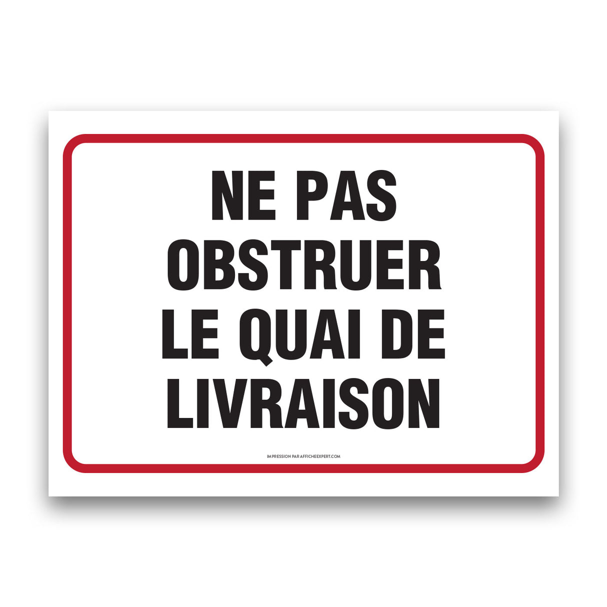 Ne pas obstruer le quai de livraison