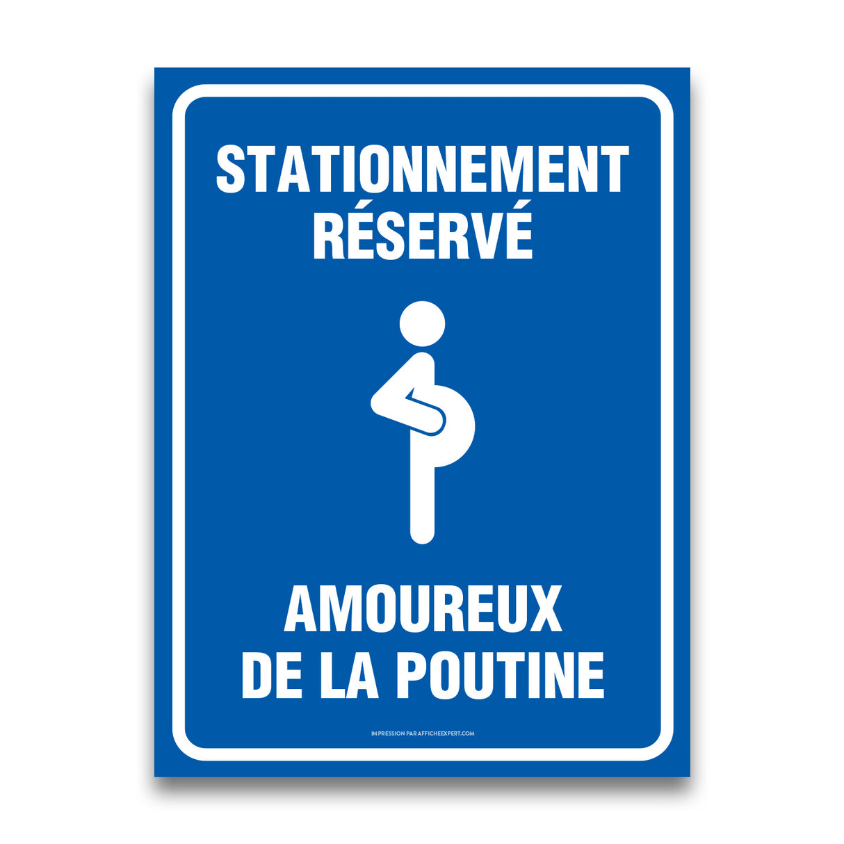 Stationnement réservé - Amoureux de la poutine