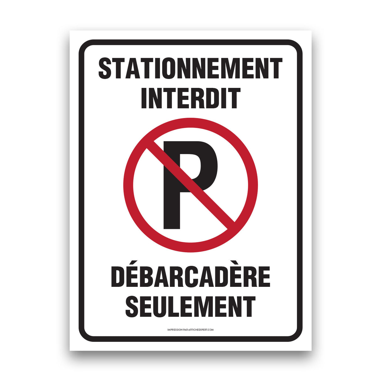 Stationnement interdit - Débarcadère seulement