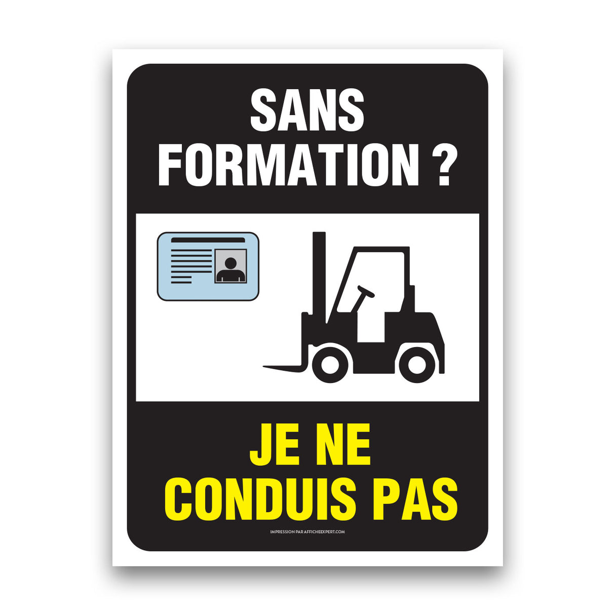 Sans formation ? Je ne conduis pas (Chariot élévateur)
