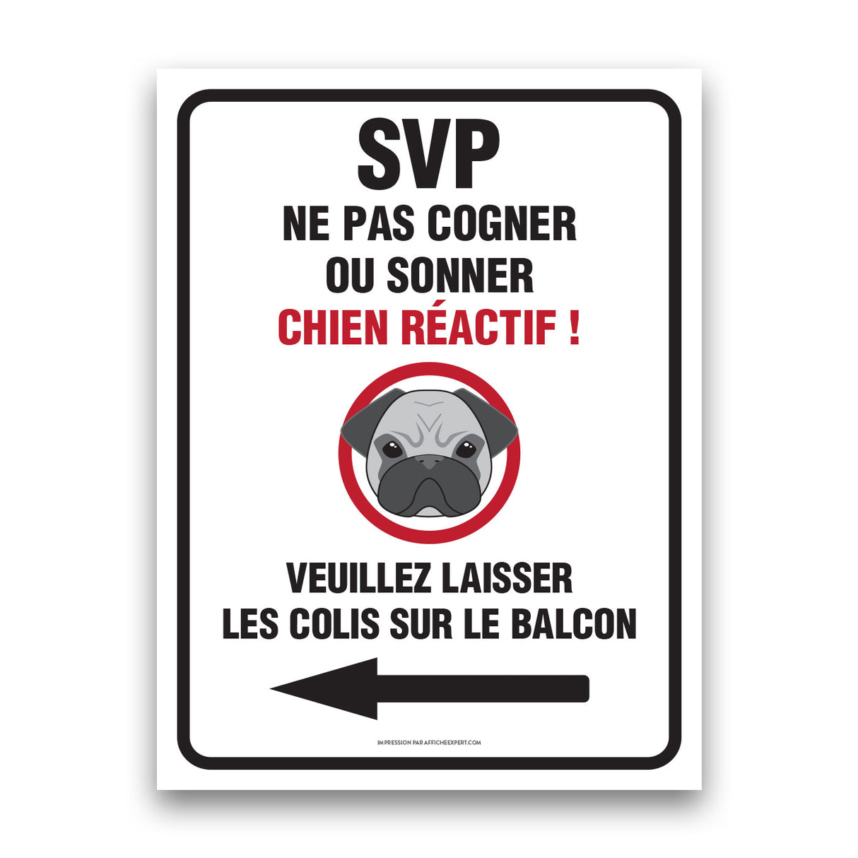 Ne pas cogner/sonner - Chien réactif - Colis sur le balcon (Flèche gauche)