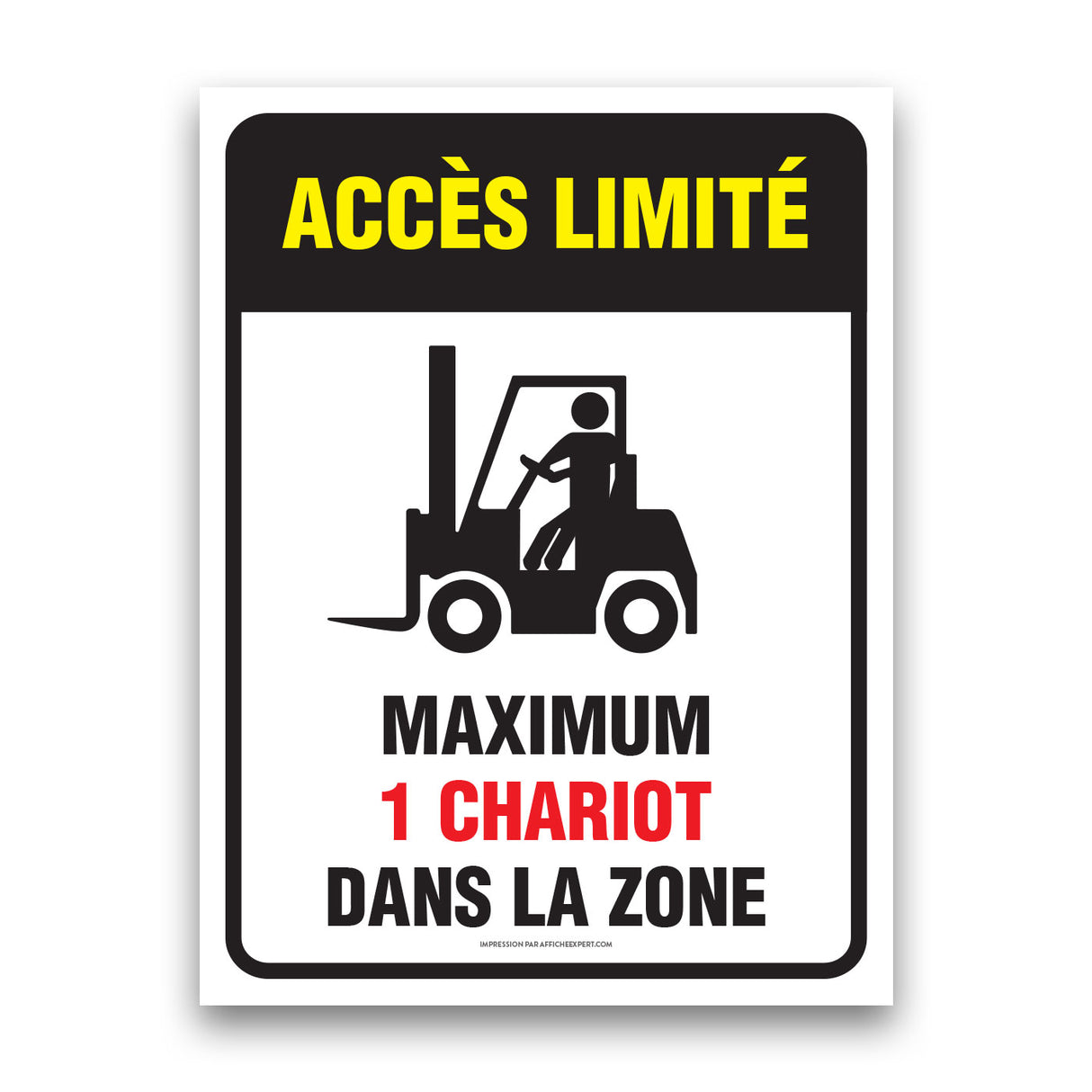 Accès limité - Maximum 1 chariot élévateur dans la zone