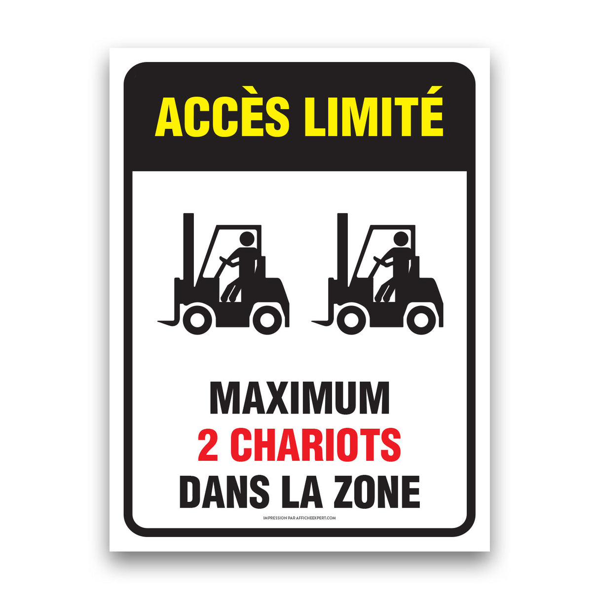 Accès limité - Maximum 2 chariots élévateurs dans la zone