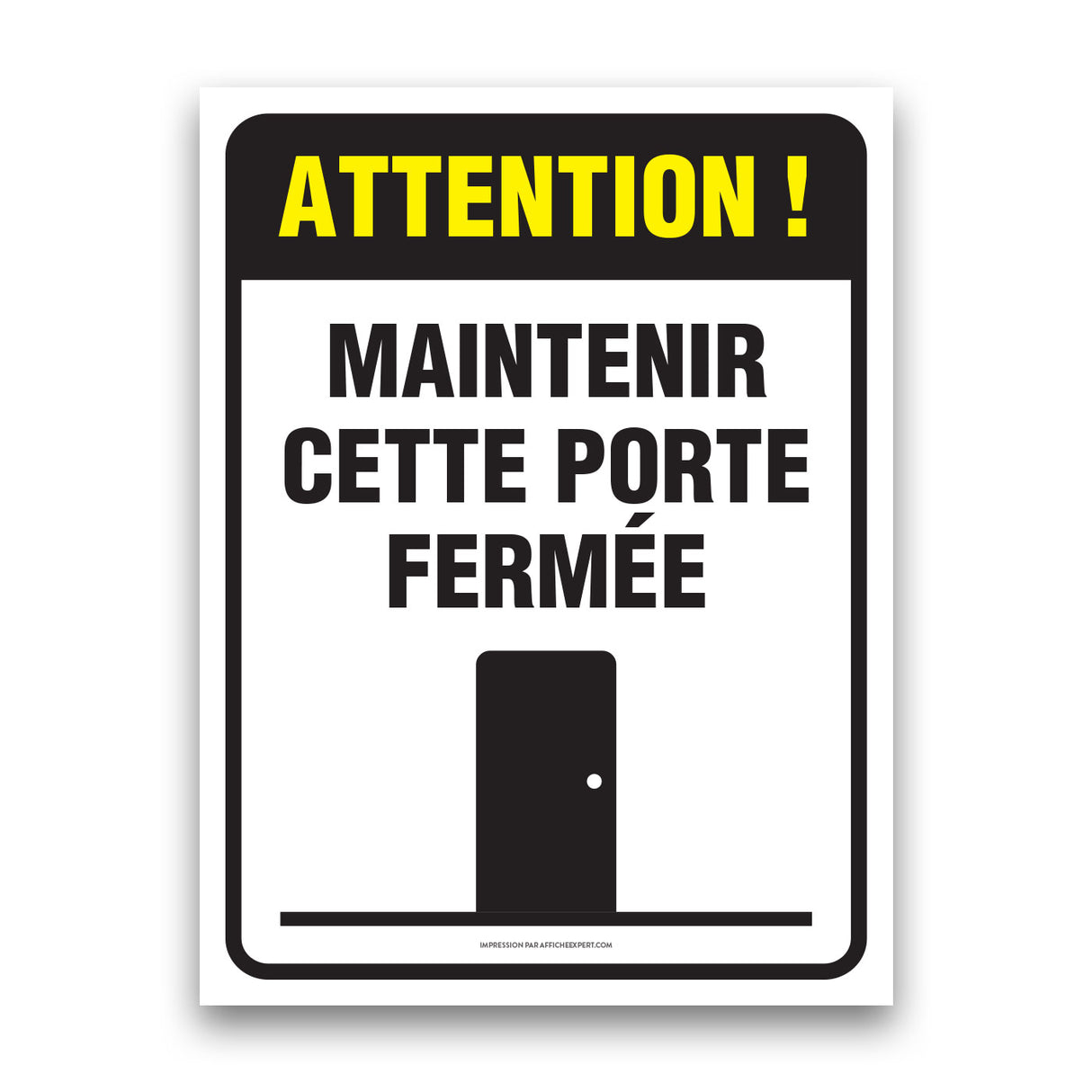 Attention - Maintenir cette porte fermée