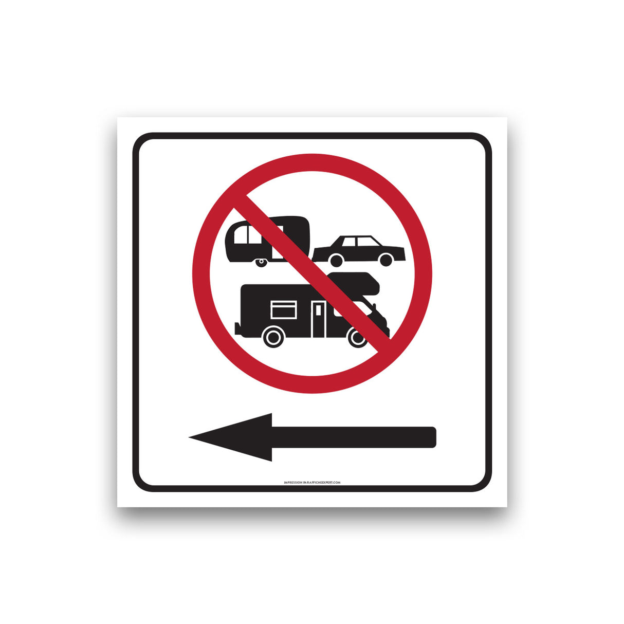 Accès interdit aux véhicules récréatifs (VR) et roulottes (flèche gauche)