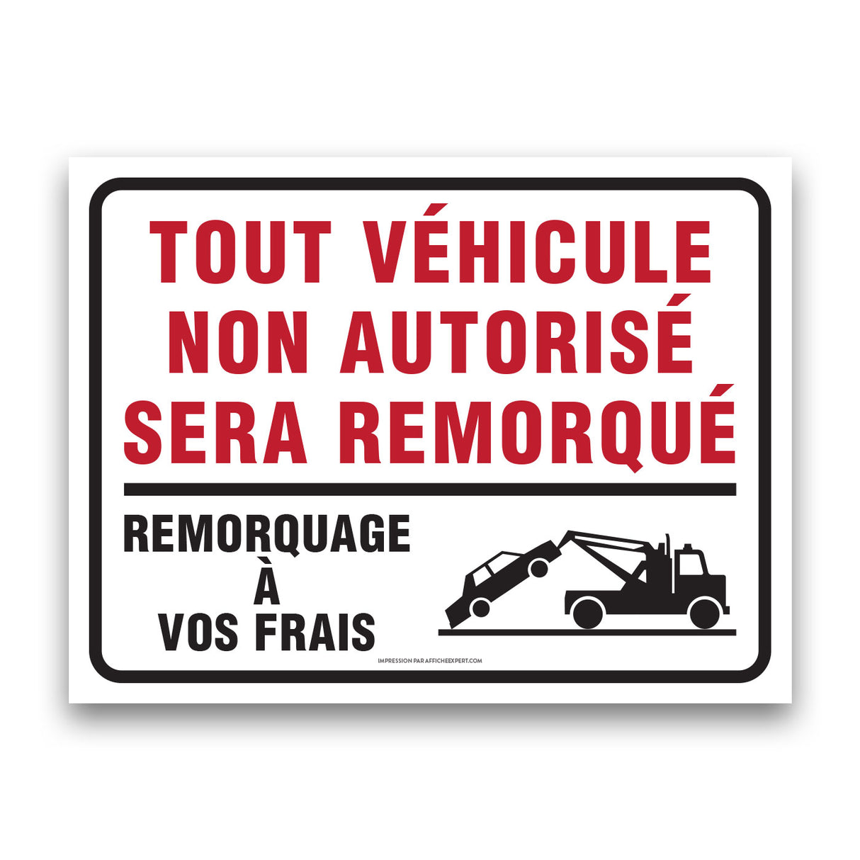 Tout véhicule non autorisé sera remorqué - Remorquage à vos frais
