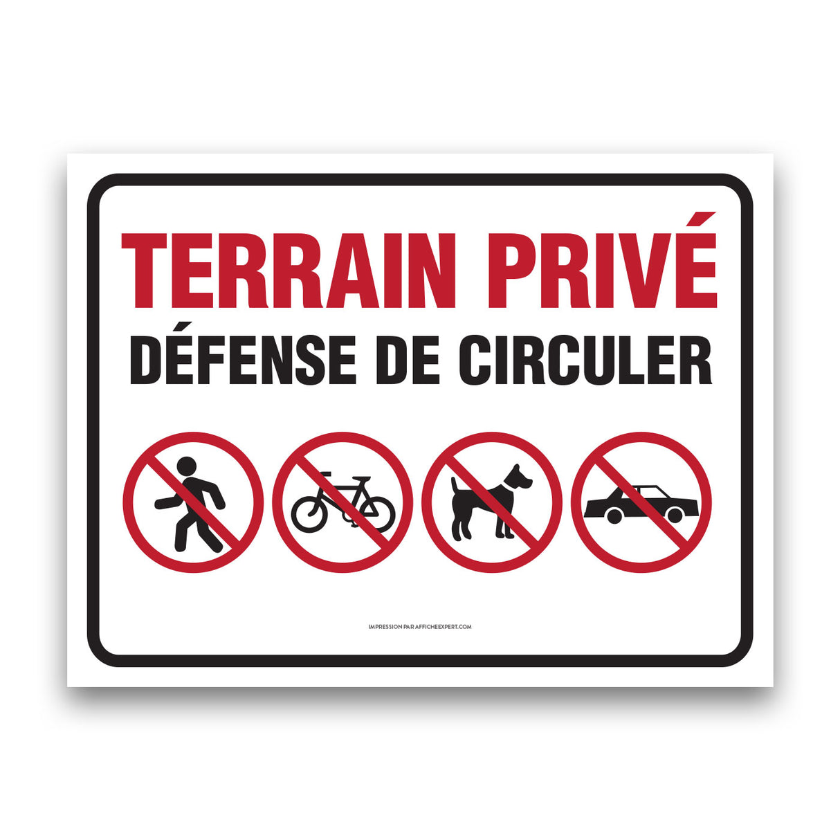 Terrain privé - Défense de circuler (Piétons, vélos, chiens et voitures)