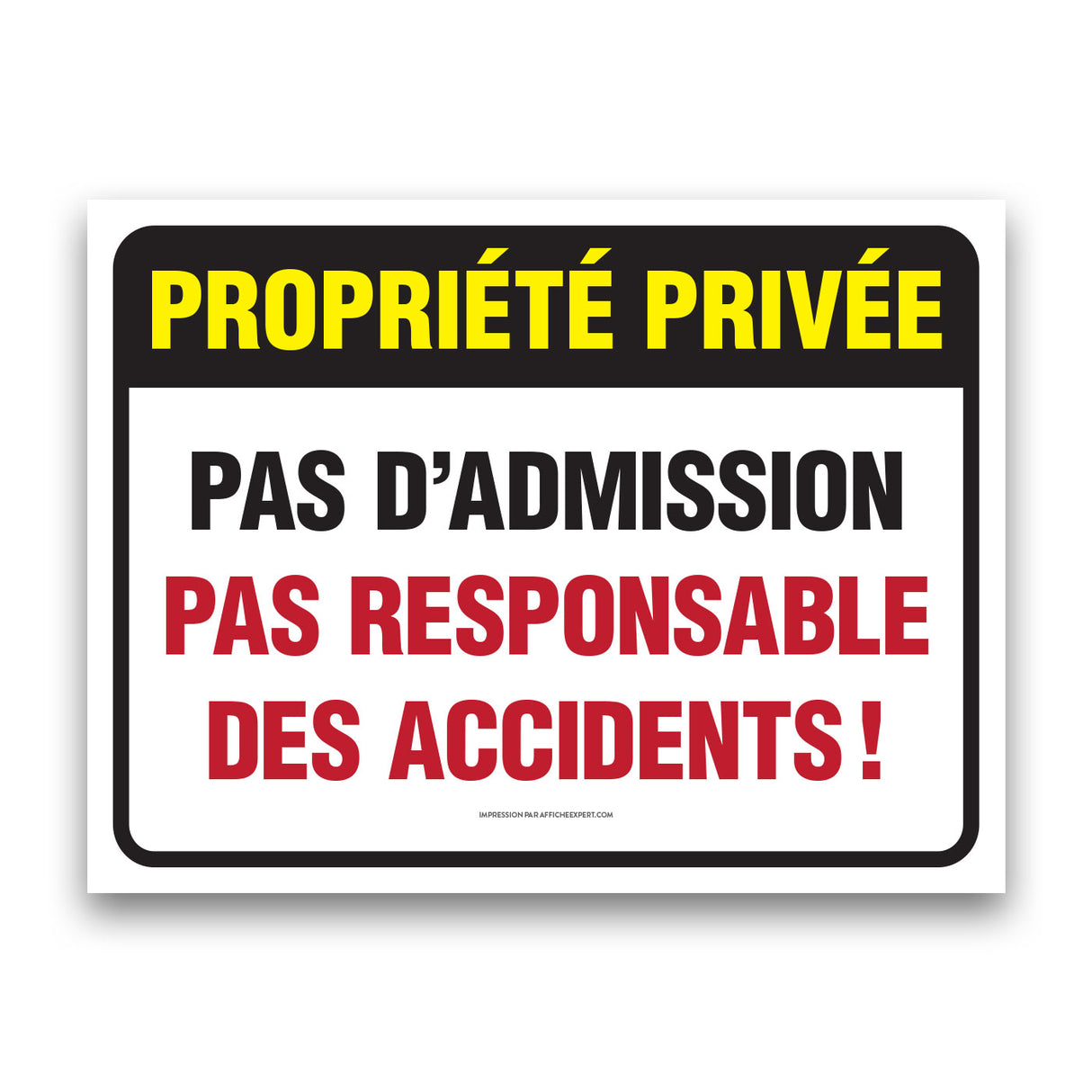 Propriété privée - Pas d'admission - Pas responsable des accidents
