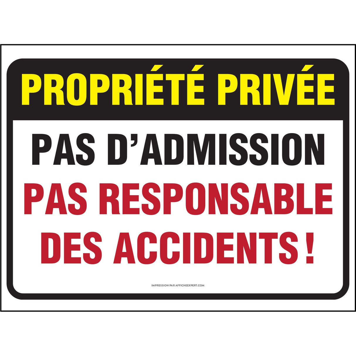 Propriété privée - Pas d'admission - Pas responsable des accidents