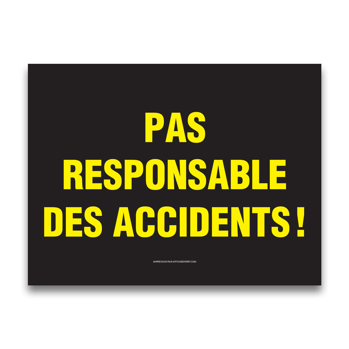 Pas responsable des accidents