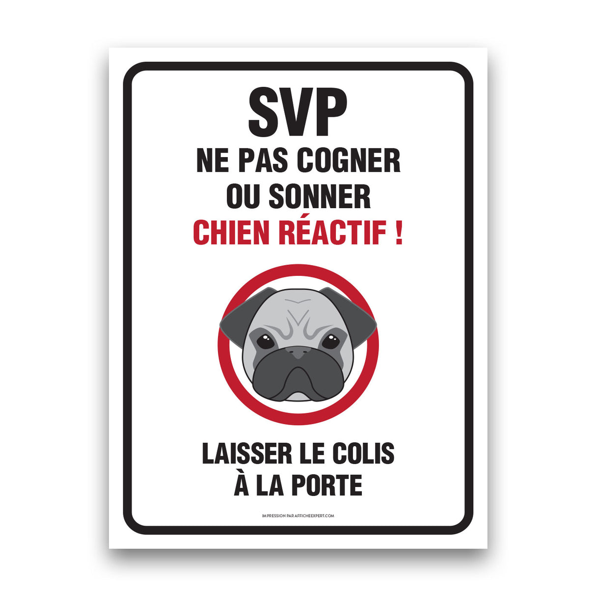 Ne pas cogner/sonner - Chien réactif - Laisser le colis à la porte
