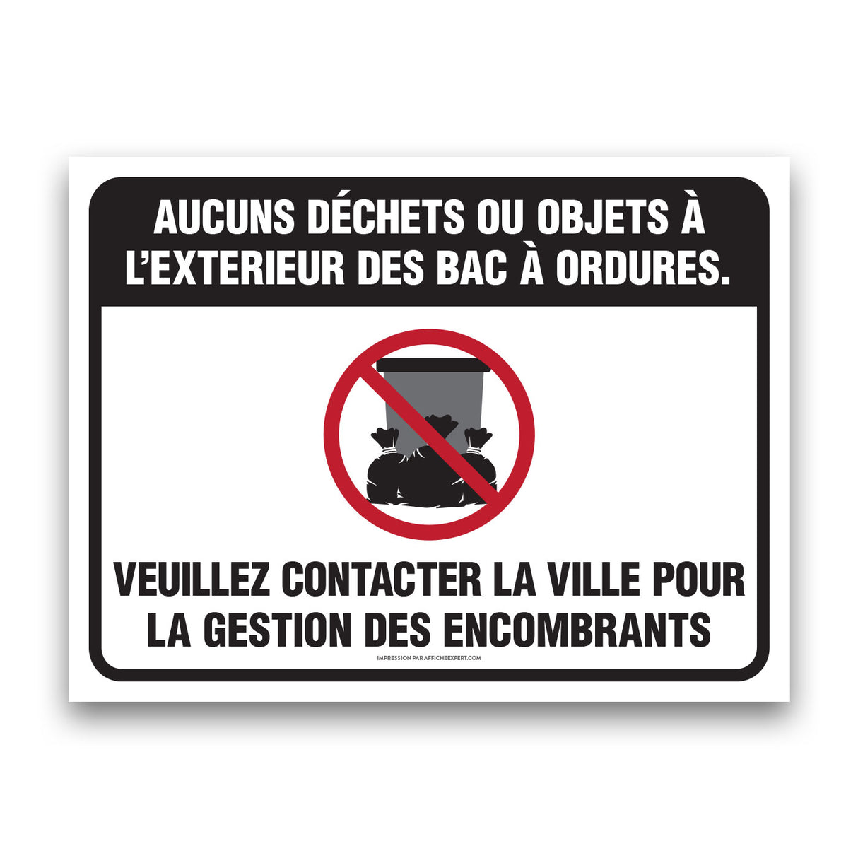 Aucun déchets ou objects à l'extérieur des bacs à ordures