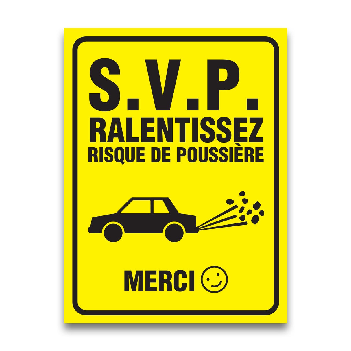 S.V.P. ralentissez - Risque de poussière