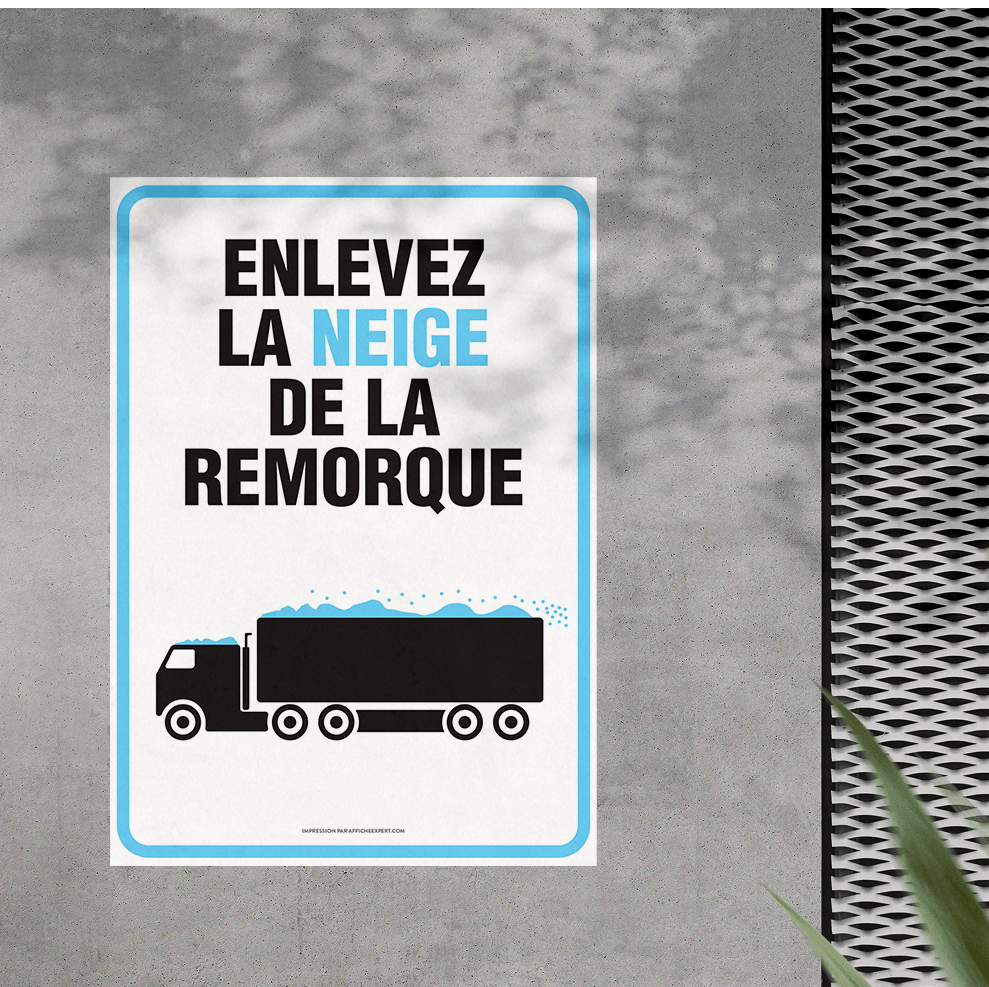Affiche - Camionneur - Enlevez la neige de la remorque