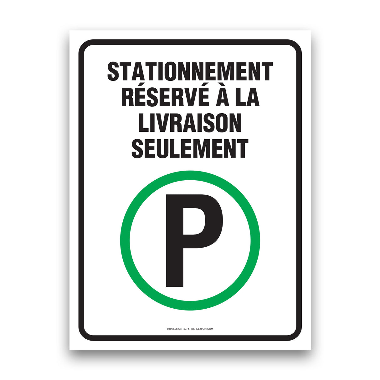 Stationnement réservé - Livraison seulement