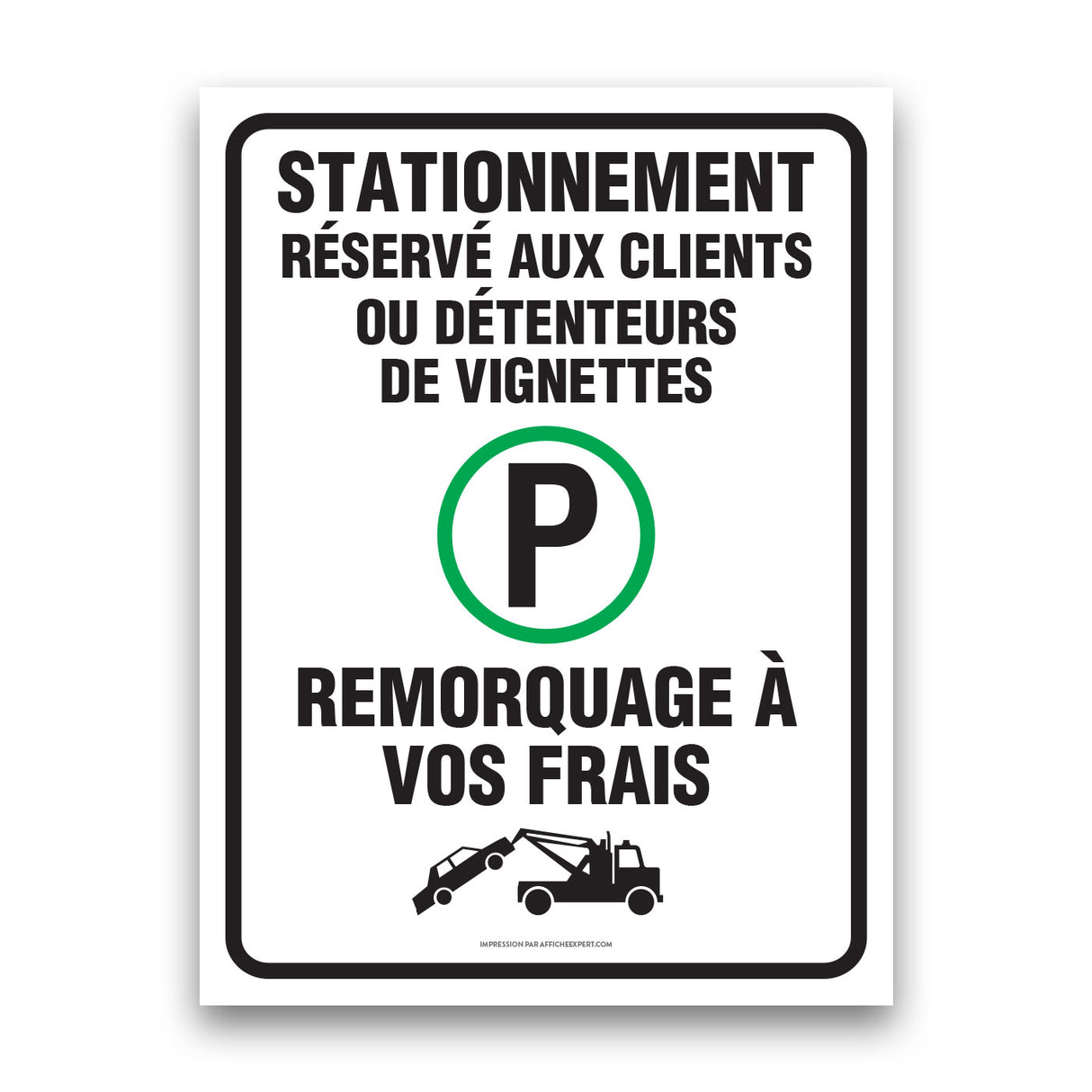 Sign - "Stationnement réservé - Aux clients ou Détenteurs de vignettes"