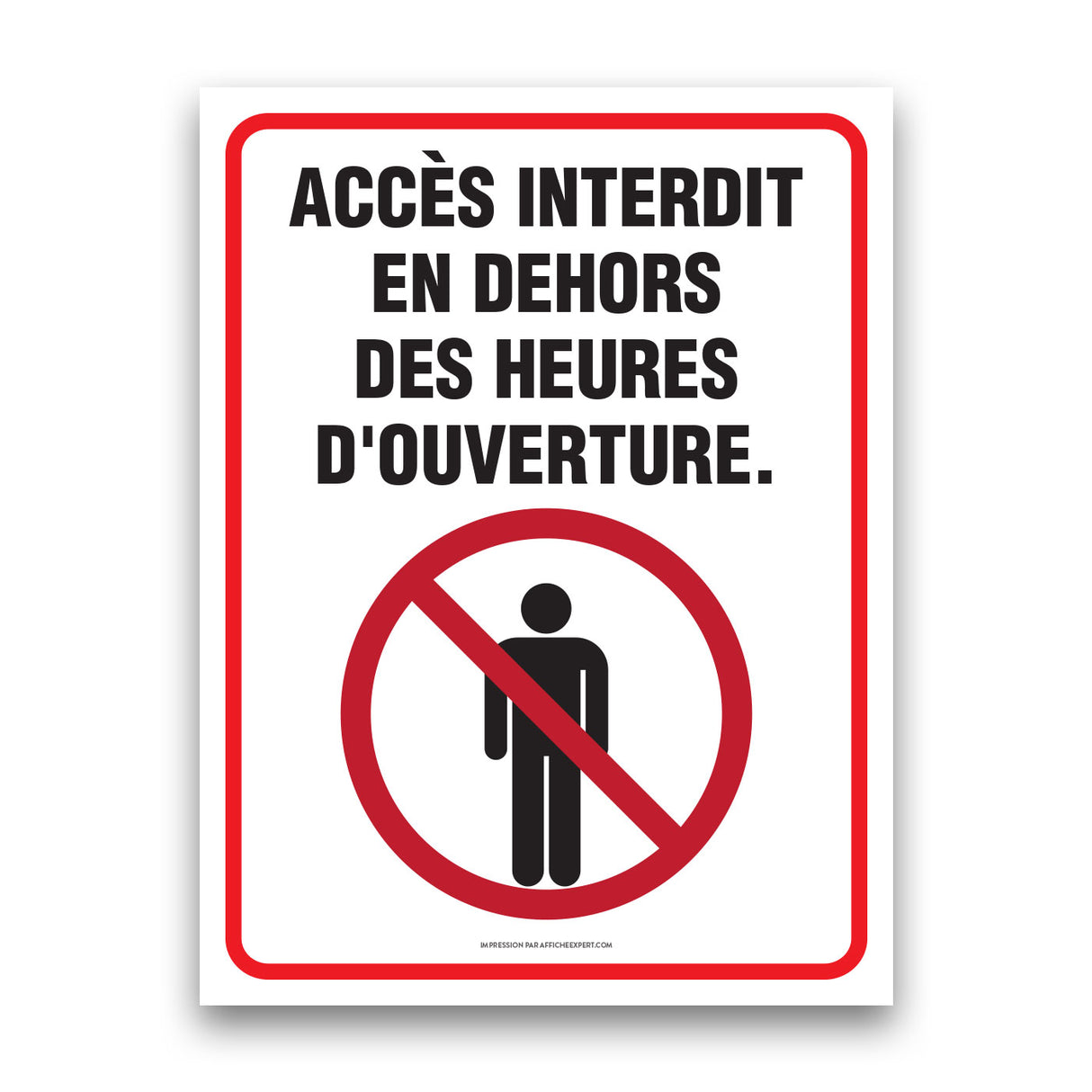 Sign - "Accès interdit en dehors des heures d'ouvertures"