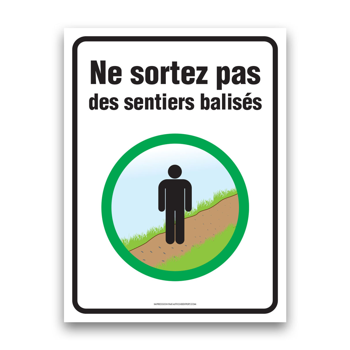 Ne sortez pas des sentiers balisés