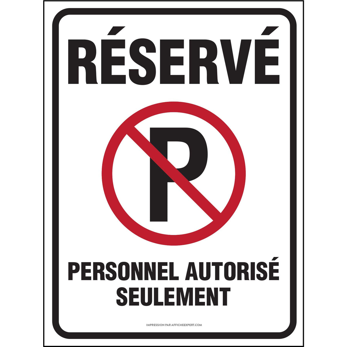 Stationnement réservé - Personnel autorisé seulement