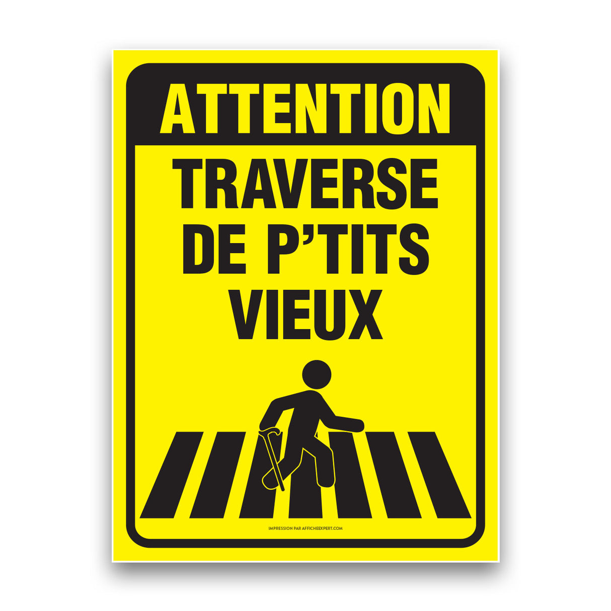 Sign - "Attention - Traverse de p'tits vieux"