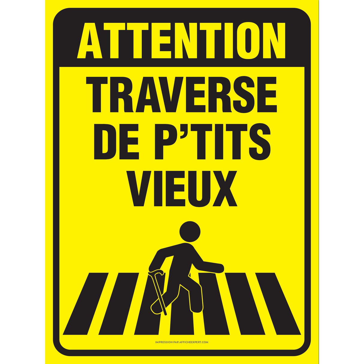 Sign - "Attention - Traverse de p'tits vieux"