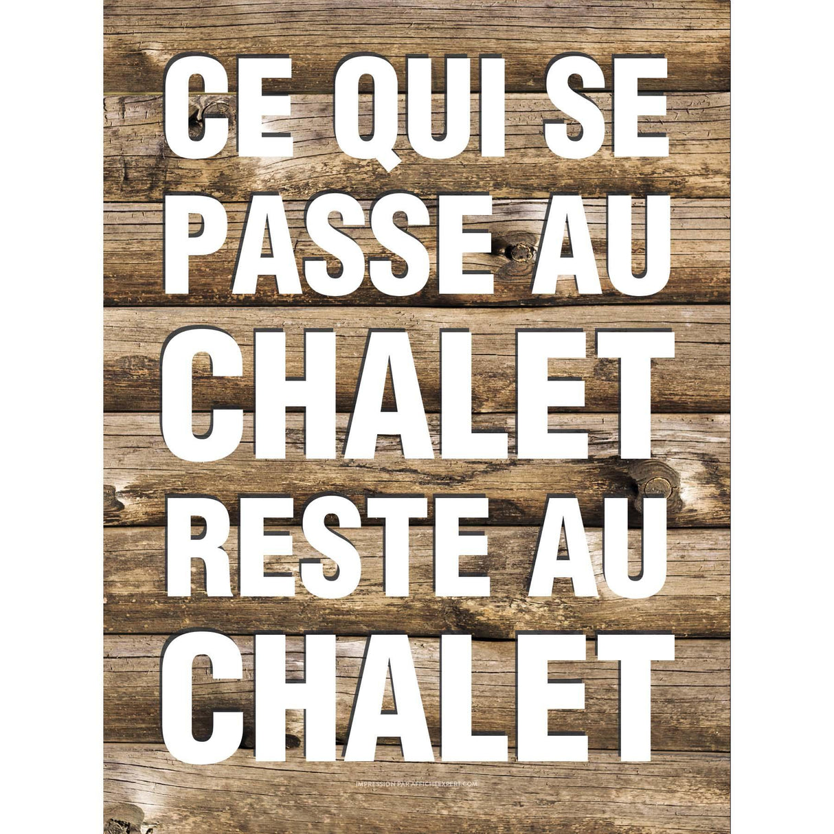 Sign - "Ce qui se passe au chalet, reste au chalet"