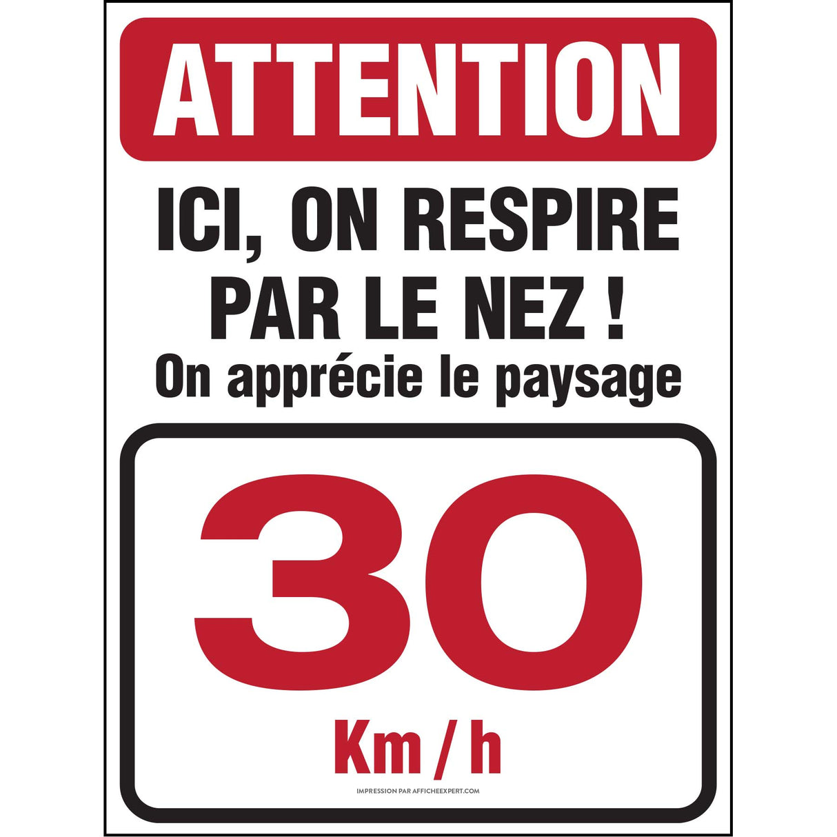 Sign - "Ici, on respire par le nez! On apprécie le paysage (limite de vitesse)"