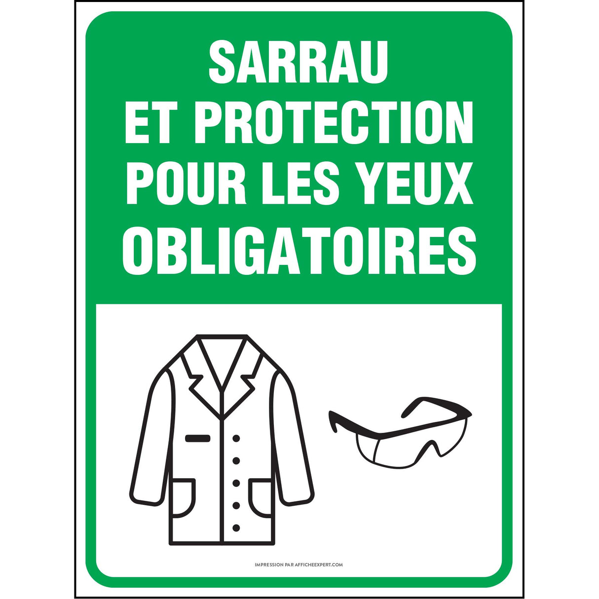 Sign - "Sarrau et protection pour les yeux obligatoires"