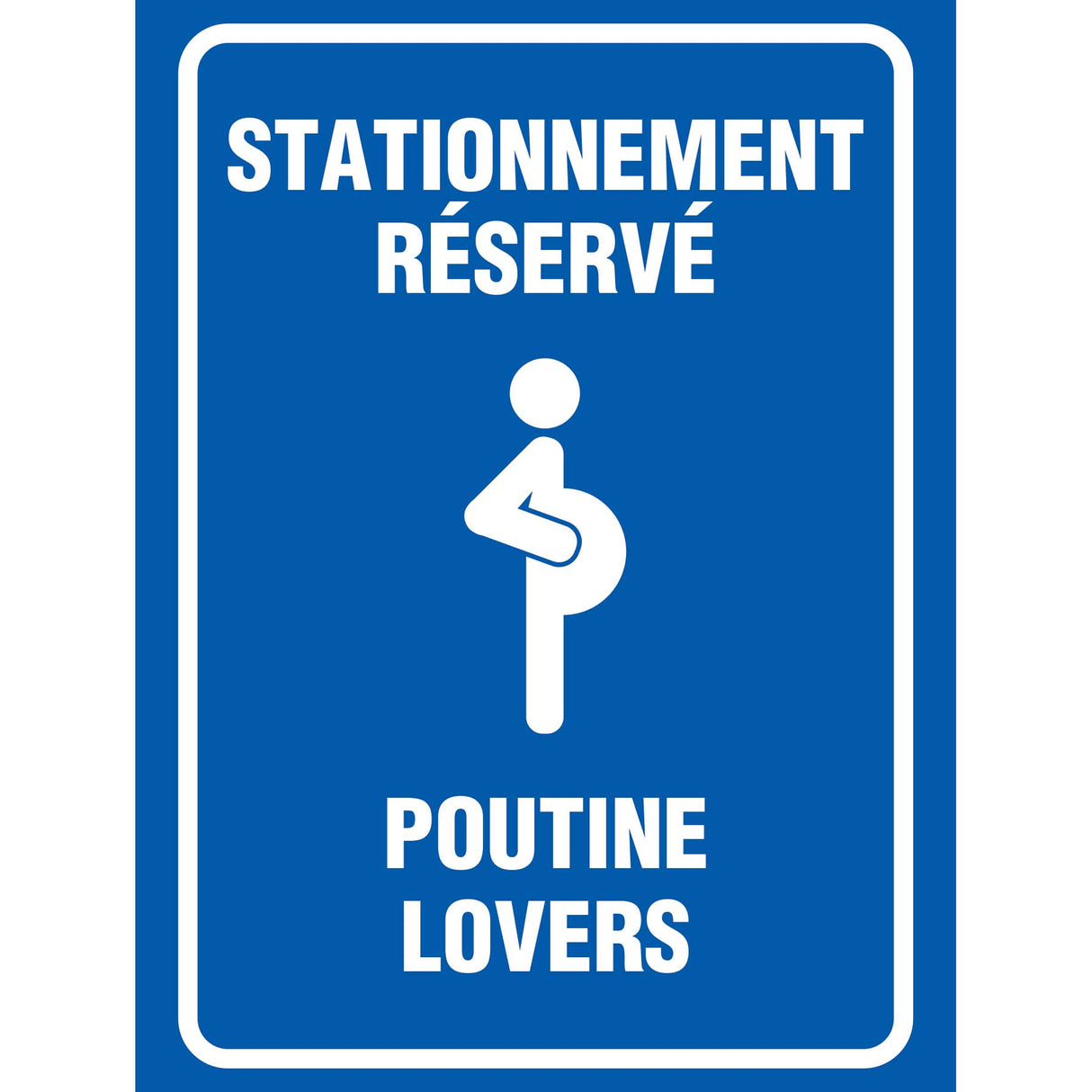 Stationnement réservé - Poutine Lovers
